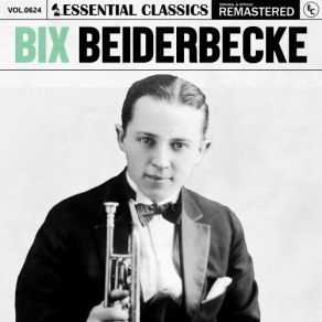 Essential Classics, Vol. 624: Bix Beiderbecke (CD2) album cover