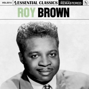 Essential Classics, Vol. 314: Roy Brown (CD2) album cover