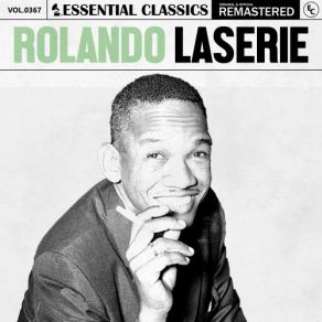 Essential Classics, Vol. 367: Rolando Laserie (CD1) album cover