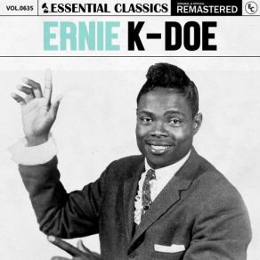Essential Classics, Vol. 635: Ernie K-Doe (CD2) album cover