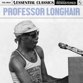 Essential Classics, Vol. 634: Professor Longhair (CD1) album cover