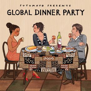 Global Dinner Party By Putumayo album cover