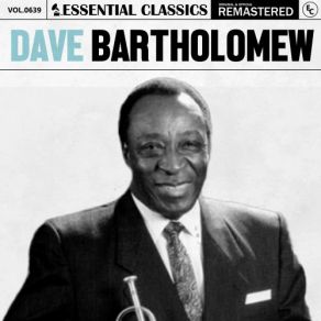 Essential Classics, Vol. 639: Dave Bartholomew (CD1) album cover