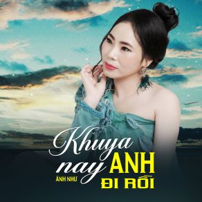Khuya Nay Anh Đi Rồi album cover