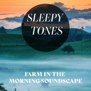 Sleepy Tones: Farm In The Morning Soundscape album cover