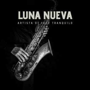 Luna Nueva: Jazz Suave Para Relajarse album cover