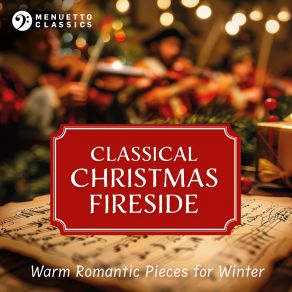 Classical Christmas Fireside: Warm Romantic Pieces For The Winter album cover