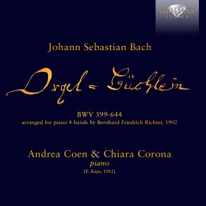 J. S. Bach: Orgelbüchlein, BWV 599-644 Arranged For Piano 4-Hands By Bernhard Friedrich Richter album cover