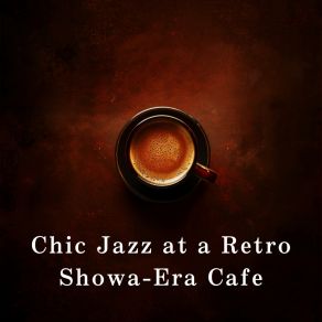 Chic Jazz At A Retro Showa-Era Cafe album cover