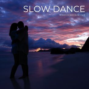 Slow Dance: Jazz Love Songs album cover