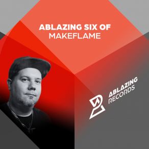 Ablazing Six Of MakeFlame (Extended / Radio) album cover