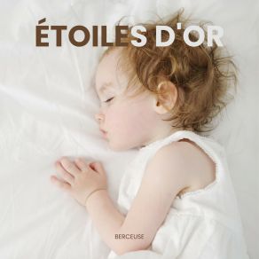 Étoiles D Or: Berceuses Apaisantes album cover