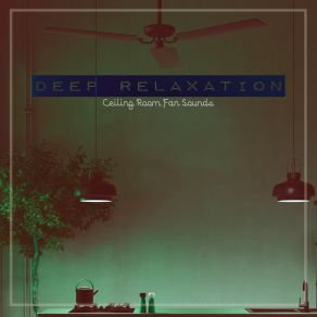 Deep Relaxation: Relaxing Oscillating Fan Sounds album cover