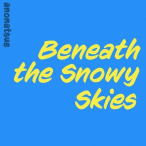 Beneath The Snowy Skies album cover