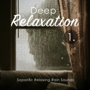 Deep Relaxation: Soporific Relaxing Rain Sounds album cover