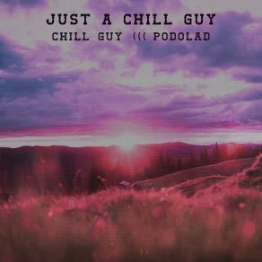 Just A Chill Guy album cover