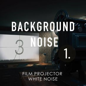 Background Noise: Film Projector White Noise album cover