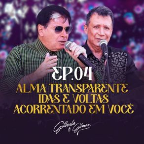 Alma Transparente / Idas E Voltas / Acorrentado Em Você, Ep. 04 (Ao Vivo) album cover