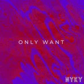 Only Want album cover