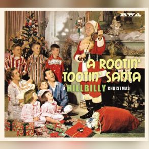 A Rootin’ Tootin’ Santa: A Hillbilly Christmas album cover