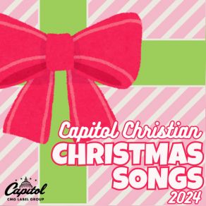 Capitol Christian Christmas Songs 2024 (CD1) album cover