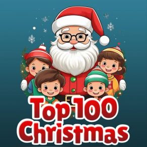 Top 100 Christmas The Greatest Holiday Songs 2024 (CD1) album cover