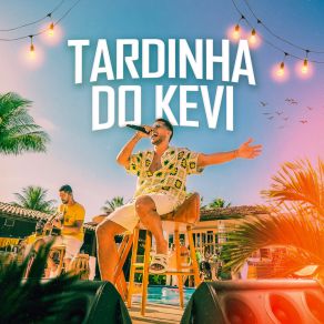Tardinha Do Kevi (Ao Vivo) album cover