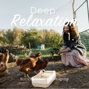 Deep Relaxation: Backyard Farm Ambience album cover
