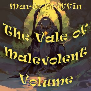 The Vale Of Malevolent Volume album cover