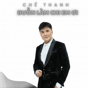Buồn Làm Chi Em Ơi album cover