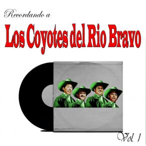 Recordando A Los Coyotes Del Rio Bravo, Vol. 1 album cover