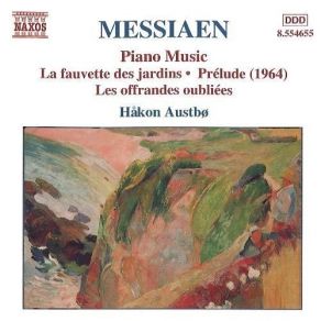 Messiaen - Le Fauvette Des Jardins; Les Offrandes Oubliees - Håkon Austbø album cover