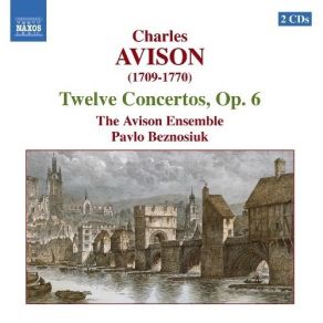 Avison - Twelve Concertos, Op. 6 - The Avison Ensemble, Pavlo Beznosiu album cover