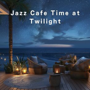 Jazz Cafe Time At Twilight album cover