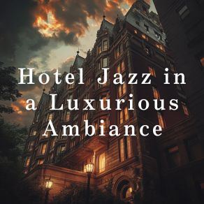 Hotel Jazz In A Luxurious Ambiance album cover