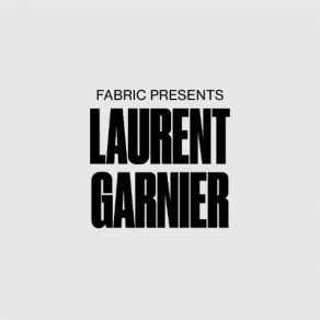Fabric Presents Laurent Garnier (CD2) album cover