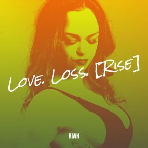 Love. Loss. (Rise) album cover