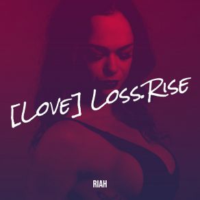 (Love) Loss. Rise album cover