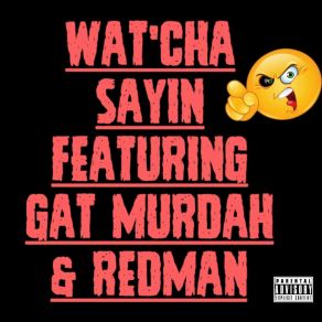 Wat Cha Sayin (Single) album cover