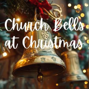Church Bells At Christmas 2024 album cover