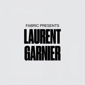 Fabric Presents Laurent Garnier (CD3) album cover