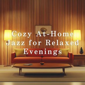 Cozy At-Home Jazz For Relaxed Evenings album cover