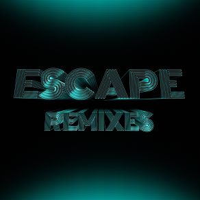Escape (Remixes) album cover