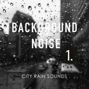 Background Noise: City Rain Sounds album cover