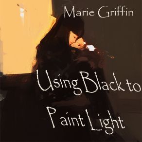 Using Black To Paint Light album cover