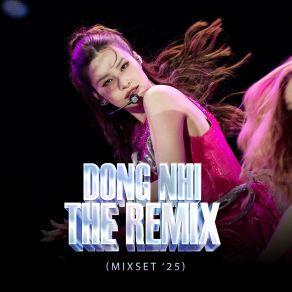 DONG NHI THE REMIX (Mixset '25) album cover