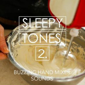 Sleepy Tones: Buzzing Hand Mixer Sounds 2 album cover