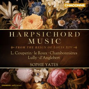 Harpsichord Music From The Reign Of Louis XIV album cover
