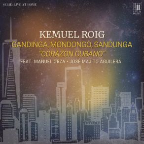 Gandinga, Mondongo, Sandunga " Corazon Cubano " - (Serie Live At Home) album cover