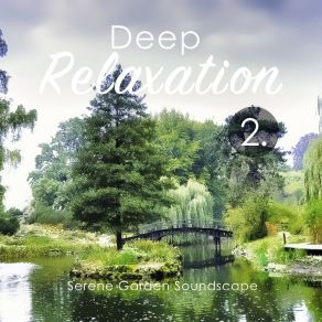 Deep Relaxation: Serene Garden Soundscape 2 album cover